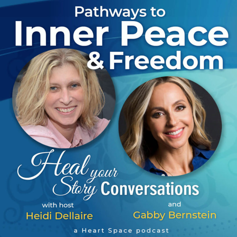 E113 Pathways to Inner Peace and Freedom with Gabby Bernstein