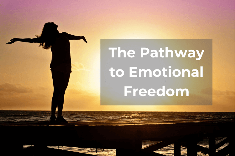 The Pathway to Emotional Freedom